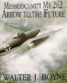Walter Boyne, Walter J. Boyne - Messerschmitt Me 262