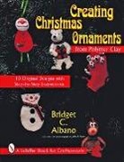 Bridget Albano, Bridget C. Albano, Bridget C./ Snyder Albano, Bridget C. Albano - Creating Christmas Ornaments from Polymer Clay