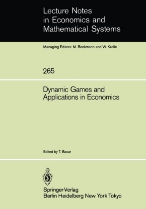 Tamer Ba¿ar, Tame Basar, Tamer Basar - Dynamic Games and Applications in Economics