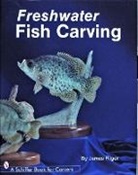 James Fliger - Freshwater Fish Carving