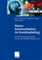 Mar Domning, Marc Domning, Christia Elger, Christian Elger, Christian E. Elger, Christian Erich Elger... - Neurokommunikation im Eventmarketing