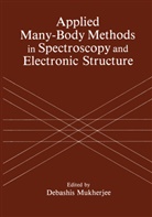 Mukherjee, D Mukherjee, D. Mukherjee, Debashis Mukherjee - Applied Many-Body Methods in Spectroscopy and Electronic Structure