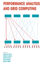 Michae Gerndt, Michael Gerndt, Vladimir Getov, Adolfy Hoisie, Adolfy Hoisie et al, Allen Malony... - Performance Analysis and Grid Computing