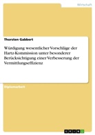 Thorsten Gabbert - Würdigung wesentlicher Vorschläge der Hartz-Kommission unter besonderer Berücksichtigung einer Verbesserung der Vermittlungseffizienz