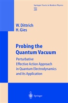 Walte Dittrich, Walter Dittrich, H. Gies, Holger Gies - Probing the Quantum Vacuum