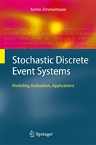 Armin Zimmermann - Stochastic Discrete Event Systems