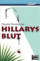 Claudia Rossbacher - Hillarys Blut