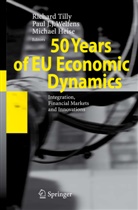 Michael Heise, Pau J J Welfens, Paul J J Welfens, Richard Tilly, Richard H. Tilly, Paul J. J. Welfens... - 50 Years of EU Economic Dynamics