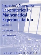 Mount Holyoke College, Holyoke College Mount Holyoke College, D. B. O'Shea, H. Pollatsek - Instructor's Manual for Laboratories in Mathematical Experimentation
