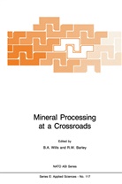 A Wills, B A Wills, R. W. Barley, R.W. Barley, W Barley, W Barley... - Mineral Processing at a Crossroads