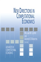 B Whinston, B Whinston, William W. Cooper, Willia W Cooper, William W Cooper, A.B. Whinston... - New Directions in Computational Economics