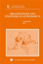 A. Heck, Andr Heck, Andre Heck - Organizations and Strategies in Astronomy II