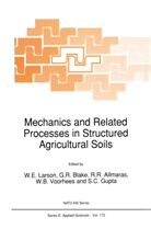 R. R. Allmaras, R.R. Allmaras, G. R. Blake, G.R. Blake, S. C. Gupta, W. E. Larson... - Mechanics and Related Processes in Structured Agricultural Soils