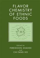 Chi-Tang Ho, Chi-Tang Ho, Ho, Ho, Chi-Tang Ho, Fereidoo Shahidi... - Flavor Chemistry of Ethnic Foods