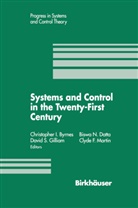 Christopher Byrnes, Christopher I Byrnes, Christopher I. Byrnes, Biswa Datta, Biswa N Datta, Biswa N. Datta... - Systems and Control in the Twenty-First Century