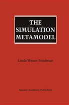 Linda Weiser Friedman - The Simulation Metamodel