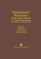 Ian Graham, Irwin H Rosenberg et al, Helg Refsum, Helga Refsum, Irwin H. Rosenberg, Jill M. Shuman... - Homocysteine Metabolism: From Basic Science to Clinical Medicine