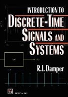 R I Damper, R. I. Damper, R.I. Damper, Robert I. Damper - Introduction to Discrete-time Signals and Systems