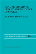 R O Savage, R. O. Savage, R.O. Savage - Real Alternatives, Leibniz's Metaphysics of Choice
