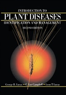 C Campbell, C L Campbell, C. L. Campbell, C.L. Campbell, George Lucas, George B Lucas... - Introduction to Plant Diseases: Identification and Management
