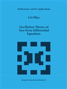 U. Elias, Uri Elias, Elias Uri - Oscillation Theory of Two-Term Differential Equations
