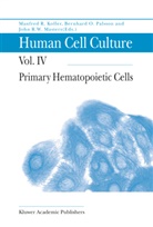 F. Koller, Manfred R. Koller, Simon J. Langan, John Masters, John R. W. Masters, Bernhar Ø Palsson... - Human Cell Culture