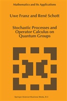Franz, U Franz, U. Franz, René Schott - Stochastic Processes and Operator Calculus on Quantum Groups