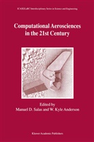 W. Kyle Anderson, Manue D Salas, Manuel D Salas, Kyle Anderson, Kyle Anderson, Manuel D. Salas - Computational Aerosciences in the 21st Century