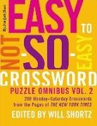 Will (EDT)/ New York Times Company (COR) Shortz, The New York Times, Will Shortz - The New York Times Easy to Not So Easy Crossword Puzzle Omnibus