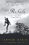 Sandor Marai - The Rebels