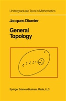 J Dixmier, J. Dixmier, Jacques Dixmier - General Topology