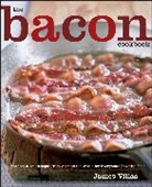 James Villas, Villas James, Andrea Grablewski - Bacon Cookbook