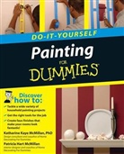 Katharine Kaye McMillan, Katharine Kaye Mcmillan Mcmillan, Patricia Hart McMillan - Painting Do-It-Yourself for Dummies