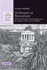 Anthony Kaldellis, Kaldellis Anthony - Hellenism in Byzantium
