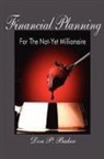 Don P Baker, Don P. Baker - Financial Planning for the Not-Yet Millionaire