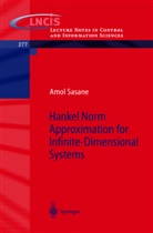 A Sasane, A. Sasane, Amol Sasane - Hankel Norm Approximation for Infinite-Dimensional Systems