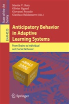 Gianluca Baldassarre, Martin V. Butz, Giovanni Pezzulo, Giovanni Pezzulo et al, Olivie Sigaud, Olivier Sigaud - Anticipatory Behavior in Adaptive Learning Systems
