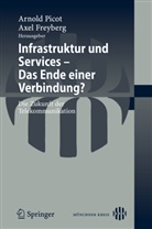 Axe Freyberg, Axel Freyberg, Arnold Picot - Infrastruktur und Services - Das Ende einer Verbindung?