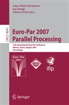 Luc Bougé, Anne-Marie Kermarrec, Thierry Priol - Euro-Par 2007 Parallel Processing