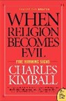 Charles Kimball, Charles A. Kimball - When Religion Becomes Evil