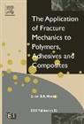 D Moore, D.R. Moore, D Moore, D. Moore, D. R. Moore - Application of Fracture Mechanics to Polymers, Adhesives and Composite