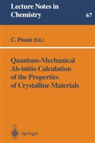Cesar Pisani, Cesare Pisani - Quantum-Mechanical Ab-initio Calculation of the Properties of Crystalline Materials