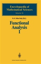 Yu I Lyubich, Yu. I. Lyubich, K Nikol'skij, N K Nikol'skij, N. K. Nikolskij, N. K. Nikol'skij... - Functional Analysis - 1: Functional Analysis I