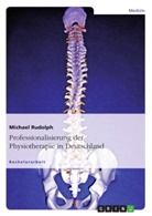 Michael Rudolph - Professionalisierung der Physiotherapie in Deutschland