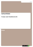 Gerhard Binder - Script zum Familienrecht