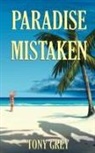 Tony Grey - Paradise Mistaken