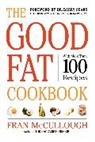 Fran McCullough, Fran/ Sears McCullough, Frances Monson Mccullough, McCullough Fran - The Good Fat Cookbook