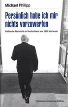 Michael Philipp, Michael Phillip - Persönlich habe ich mir nichts vorzuwerfen