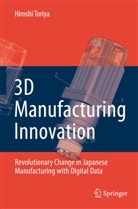 Hiroshi Toriya - 3D Manufacturing Innovation