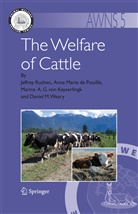 Keyserling, Marina A G Keyserlingk, Marina A. G. Keyserlingk, Marina A. G. Von Keyserlingk, Anne Marie de Passille, Anne Marie d Passillé... - The Welfare of Cattle